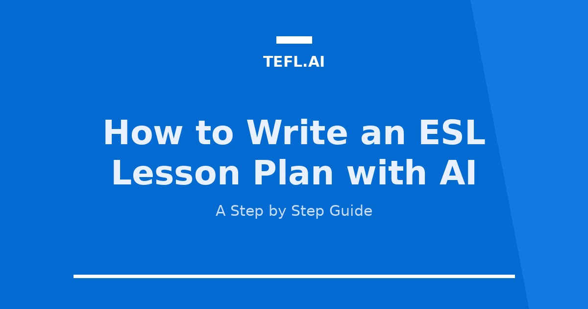 How to Write an ESL Lesson Plan with AI (Step by Step)