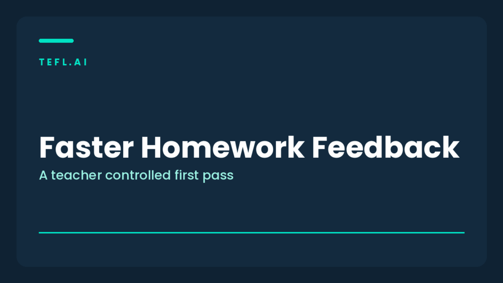 Branded tefl.ai card on faster homework feedback as a teacher controlled first pass
