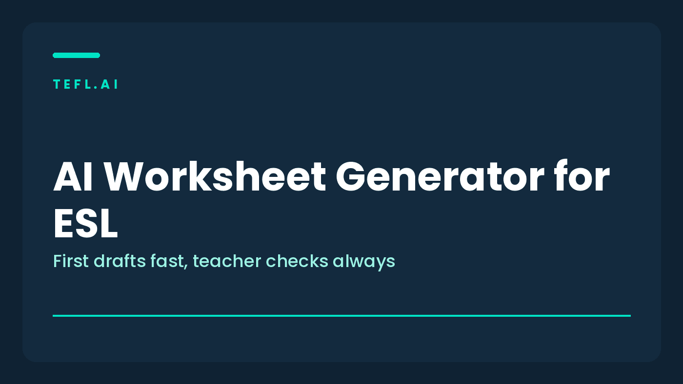 AI Worksheet Generator for ESL: Build Better Practice Materials